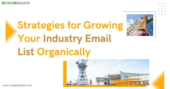 Strategies for Growing Your Industry Email List Organically-infoglobaldata